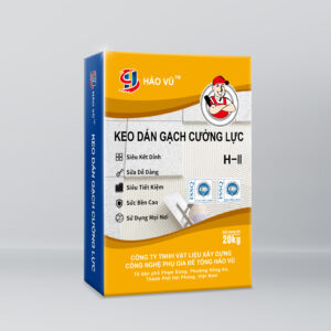 HẢO VŨ™ KEO DÁN GẠCH CƯỜNG LỰC LOẠI H-II