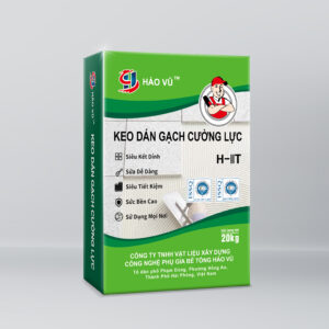 HẢO VŨ™ KEO DÁN GẠCH CƯỜNG LỰC LOẠI H-IIT