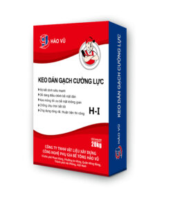 HẢO VŨ™ KEO DÁN GẠCH CƯỜNG LỰC LOẠI H-I